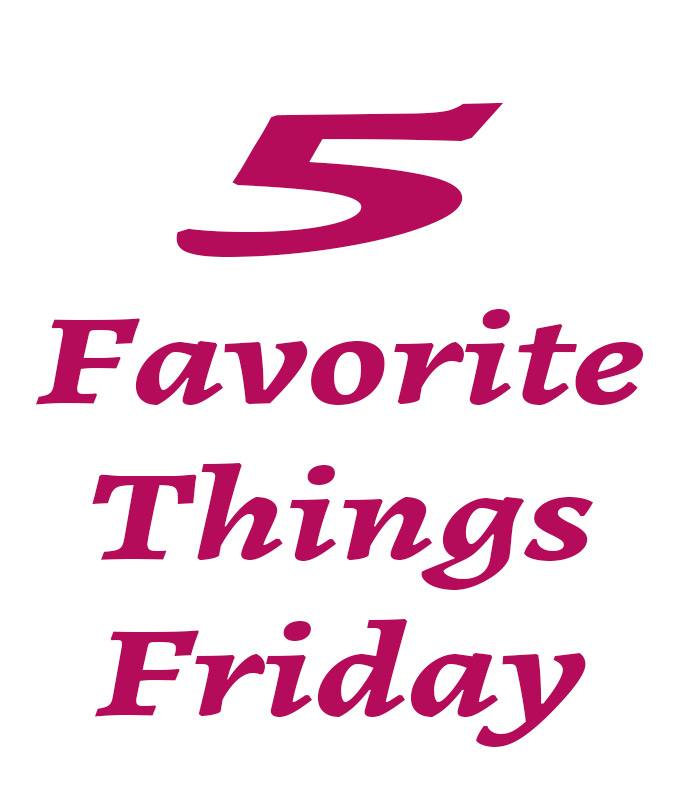 5-Favorite-Things-Friday