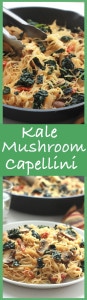 Simple, easy, full of flavor and ready in minutes. This Kale Mushroom Capellini will satisfy everyone at the dinner table.