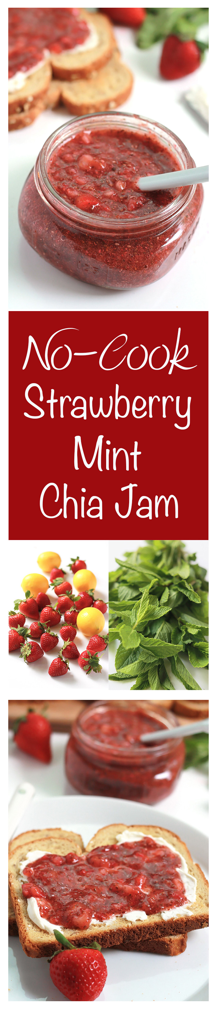 No-Cook Strawberry Mint Chia Jam-filled with flavors of lemon and mint. Takes only minutes to make and no stove required.