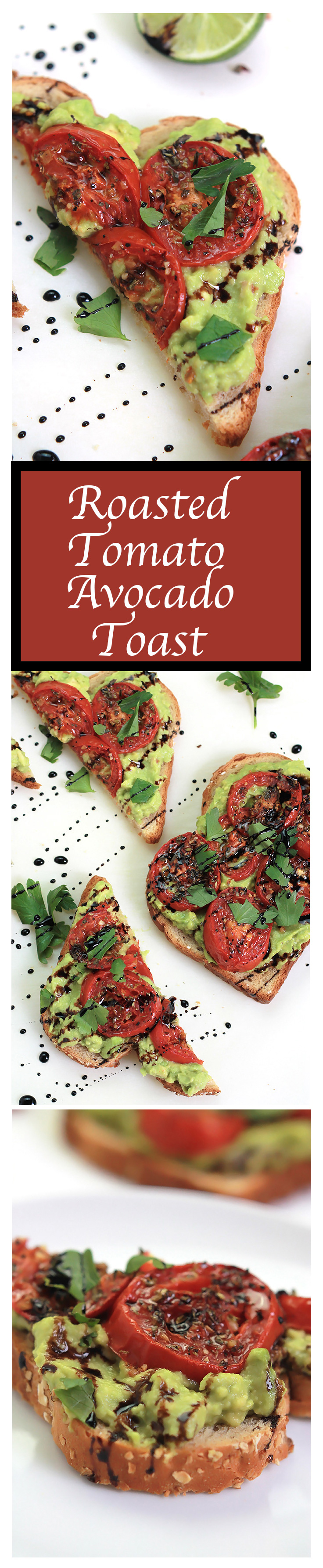 Simple, easy and delicious - Roasted Tomato Avocado Toast. Creamy Avocado mash, sweet roasted tomatoes, drizzled with balsamic glaze, it takes toast to a whole new level.