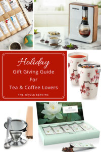 Holiday Gift Giving Guide for the Ultimate Tea and Coffee Lovers on your list.