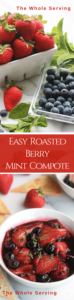 Easy Roasted Berry Mint Compote - Super easy, fruity and delicious! It's perfect for breakfast toppings, snacks desserts and so much more.